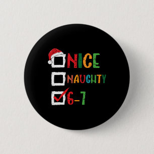 Schöne Unartige 6 7 Meme 67 Weihnachten Sechs Sieb Button