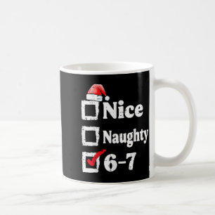 Schöne Unartige 6 7 Meme 67 Weihnachten Sechs Sieb Kaffeetasse