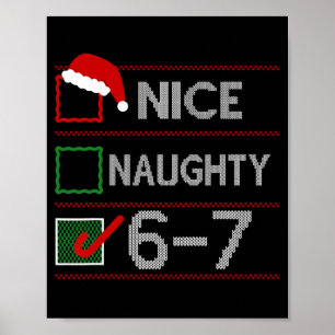 Schöne Unartige 6 7 Meme 67 Weihnachten Sechs Sieb Poster