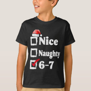Schöne Unartige 6 7 Meme 67 Weihnachten Six Seven  T-Shirt