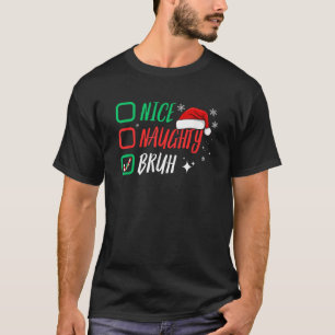 Schöne Unartige Bruh Weihnachten Familie Passend  T-Shirt