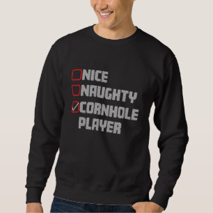 Schöne Unartige Cornhole-Spielerliste Hässliches W Sweatshirt