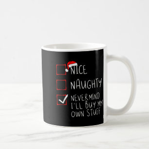 Schöne Unartige Egal Ich Kaufe Mir Meinen Eigenen  Kaffeetasse