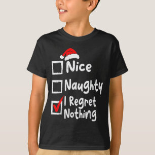 Schöne Unartige Ich Bereue Nichts Lustige Weihnach T-Shirt