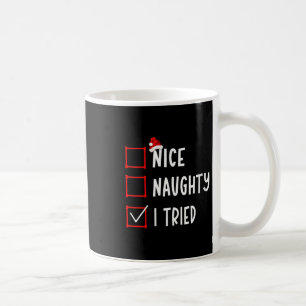 Schöne Unartige Ich Habe Versucht Lustige Weihnach Kaffeetasse