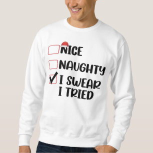 Schöne Unartige Ich schwöre Ich habe es versucht W Sweatshirt