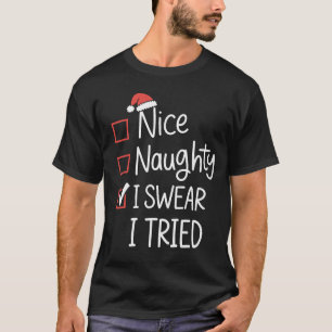Schöne Unartige Ich schwöre Ich habe Weihnachtslis T-Shirt