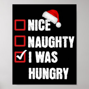 Schöne Unartige Ich war hungrig Lustige Weihnachte Poster