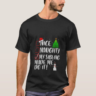 Schöne Unartige Mein Geschwister Hat Mich Dazu Geb T-Shirt