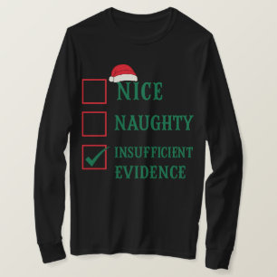 Schöne Unartige Unzureichende Beweise Weihnachten  T-Shirt