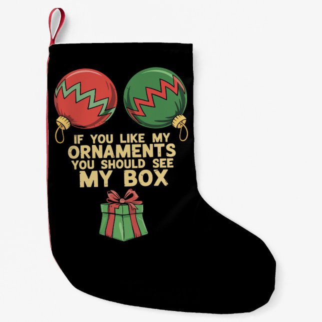 Schöne Weihnachten, wenn Sie meine Ornamente mögen Kleiner Weihnachtsstrumpf (Vorderseite)