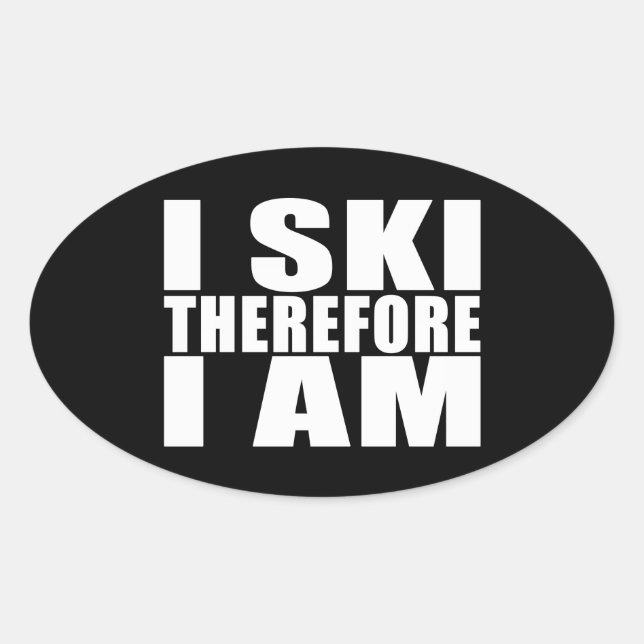 Schöne Zitatskier : Ich bin deshalb Ski Ovaler Aufkleber (Vorderseite)