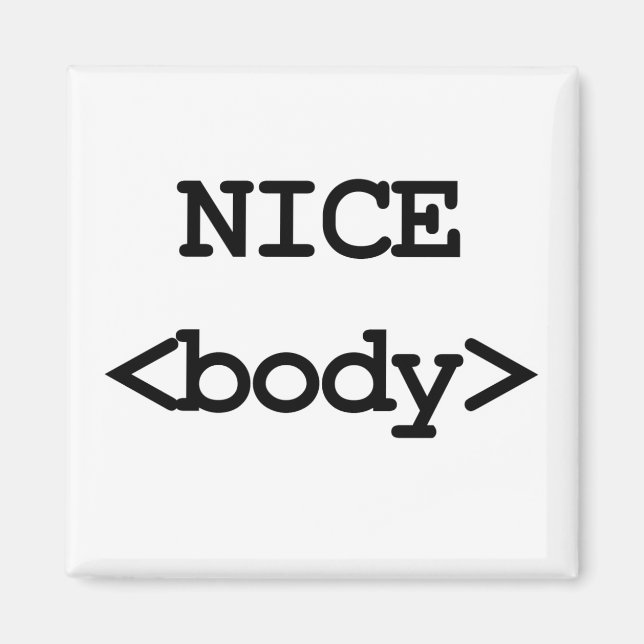 schöner Body HTML-Code Magnet (Vorne)