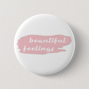 schöner Gefühl-Slogan Button