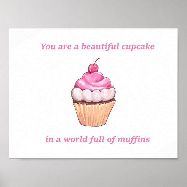 Schöner Kuchen in einer Welt voller Muffins Rosa Poster (Vorne)