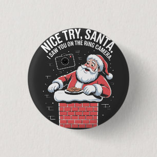 Schöner Versuch Santa, ich habe dich auf der Ring- Button