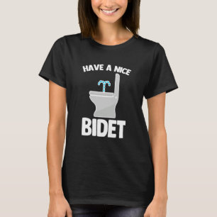 Schönes Bidet-Sprichwort, Sarcastic Spaß WC Bi T-Shirt