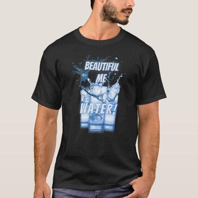 Schönes Wasser T-Shirt (Vorderseite)