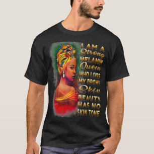 Schönheit hat kein schwarzes Melanin T-Shirt