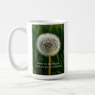 Schönheit liegt im Auge des Betrachters Löwenzahn Kaffeetasse