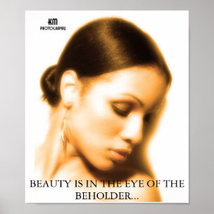 Schönheit liegt im Auge des Betrachters... Poster