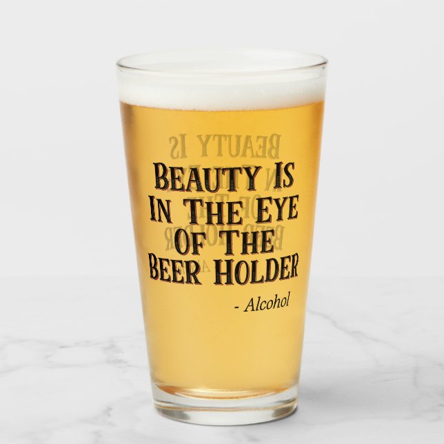 Schönheit liegt im Auge des Bierhalters - Alkohol Glas (Vorne (Gefüllt))