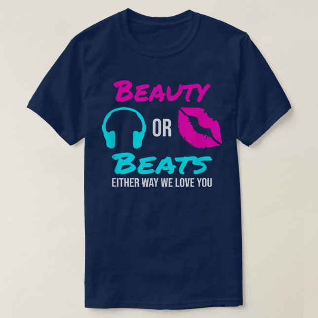 Schönheit oder Beats auf die eine oder andere Art  T-Shirt (Design vorne)