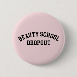 Schönheits-Schulaustritts-lustiges Zitat Button
