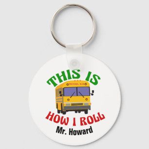 School Bus Driver Humor Custom This is How I Roll Schlüsselanhänger
