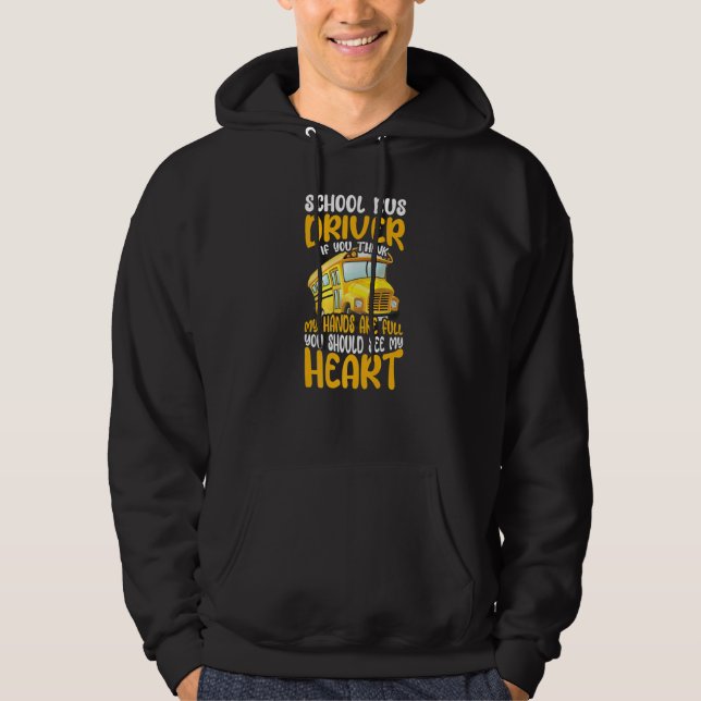 School Bus Driver If You Think My Hands Are Full B Hoodie (Vorderseite)