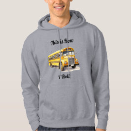 School Bus Driver- This Is How I Roll Hoodie