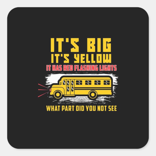 School Bus It Is Big Quadratischer Aufkleber (Vorderseite)