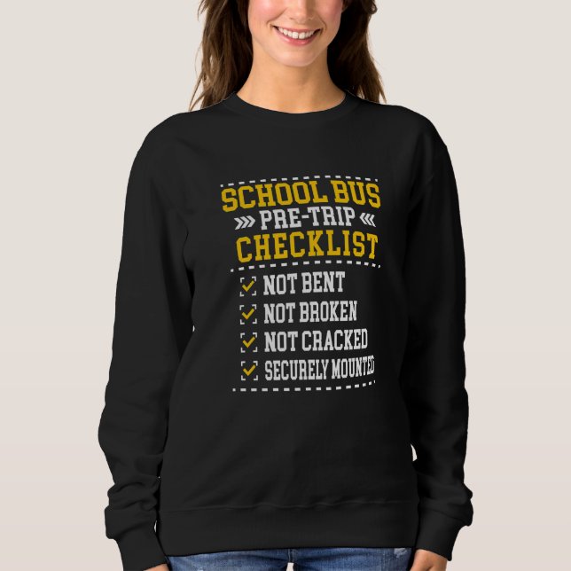 School Bus Pre Trip Checklist Bus Driver Saying Sweatshirt (Vorderseite)