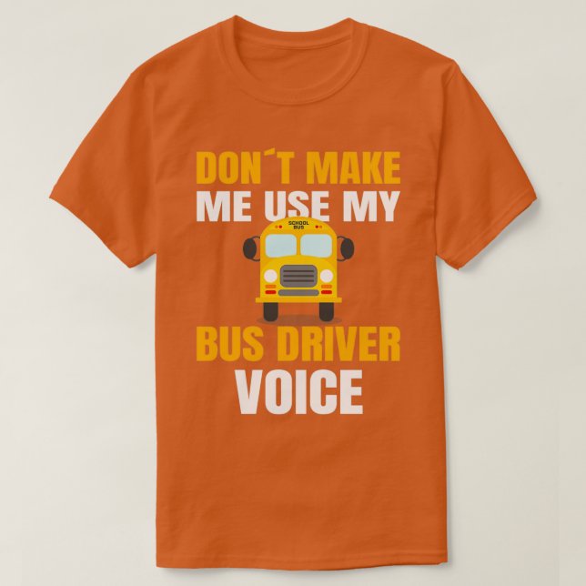 SCHOOL BUS-TREIBER verwenden die Sprache meines Sc T-Shirt (Design vorne)