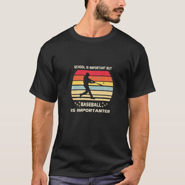 School is Important but Baseball is Importanter So T-Shirt (Vorderseite)