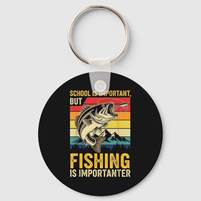 School Is Imrtant But Fishing Is Imrtanter Fish B  Schlüsselanhänger (Vorderseite)