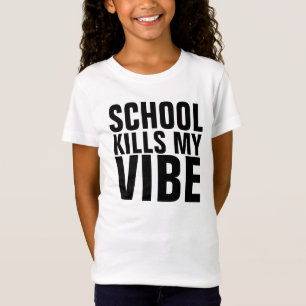 SCHOOL KILLS MEINE VIBE lustige T - Shirt für Kind