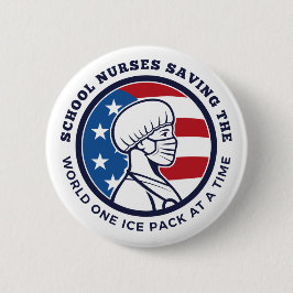 School Nurses Saving The World One Ice Pack Button