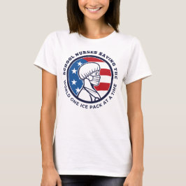 School Nurses Saving The World One Ice Pack T-Shirt