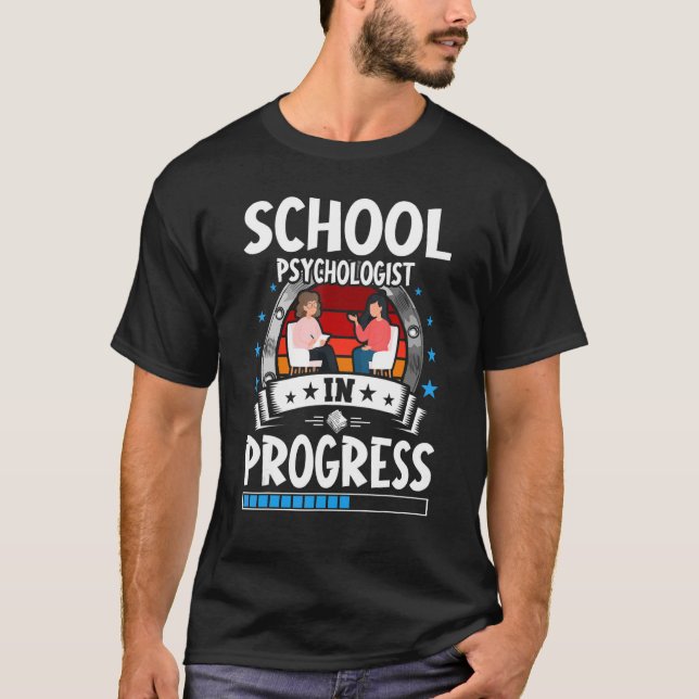 School Psychologist In Progress Trainee Student T-Shirt (Vorderseite)