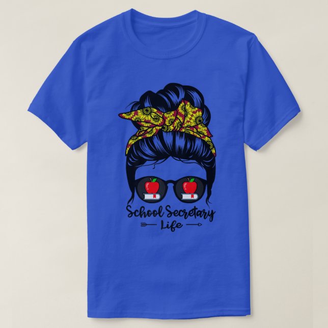 School Secretary Life Messy Bun Hair Funny Sunflow T-Shirt (Design vorne)