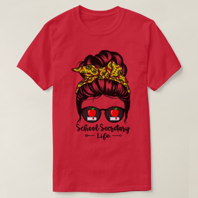 School Secretary Life Messy Bun Hair Funny Sunflow T-Shirt (Design vorne)