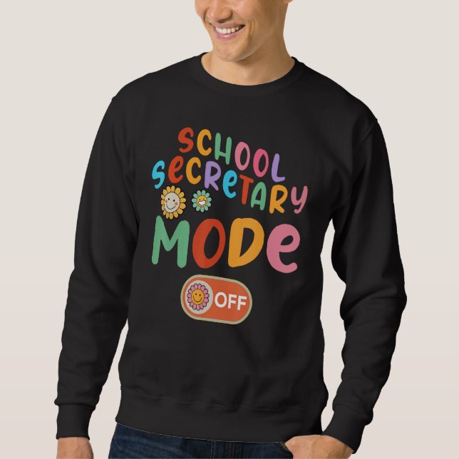 School Secretary Mode Off Last Day Of School Summe Sweatshirt (Vorderseite)