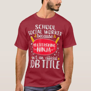 School Social Worker Multitasking T-Shirt