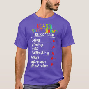 School social worker Report Card Gift T-Shirt