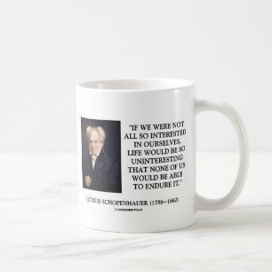 Schopenhauer interessierte für uns selbst Zitat Kaffeetasse
