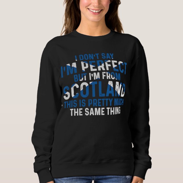 Schottisch bin ich aus Schottland, also bin ich pe Sweatshirt (Vorderseite)