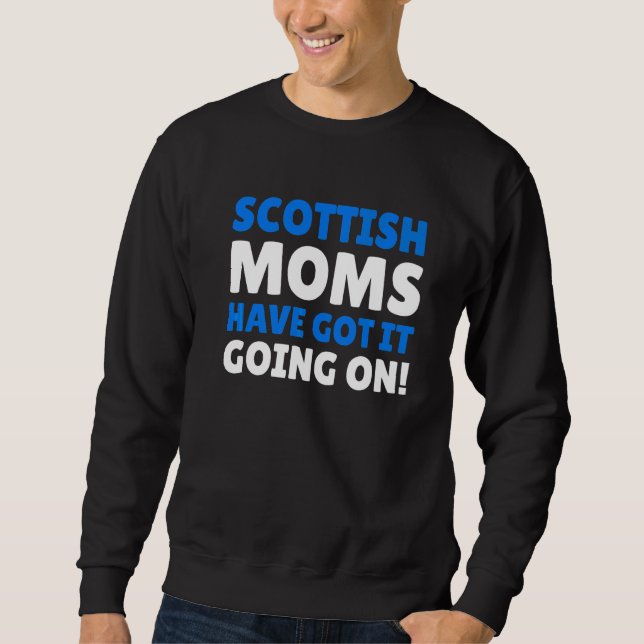 Schottische Mamas haben es auf der schottischen Ma Sweatshirt (Vorderseite)