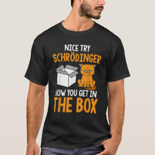 Schr dingers Cat Quantum Physik Funny Ner T-Shirt