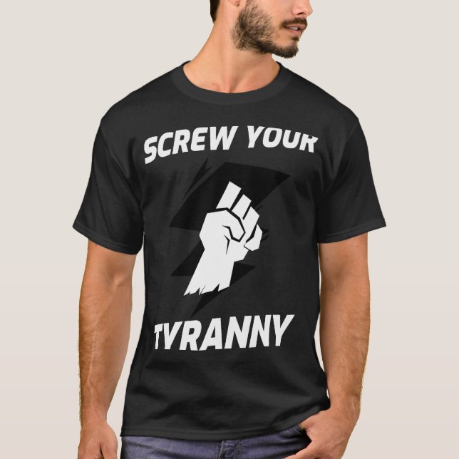 Schrauben Sie Ihre Tyrannei-Anti-Mandat geschlosse T-Shirt (Vorderseite)